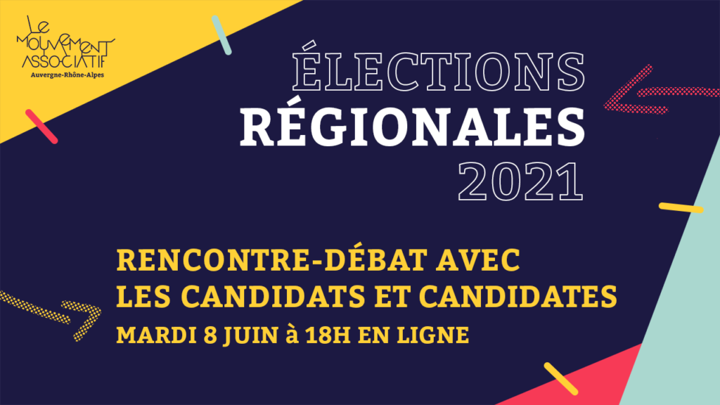 ÉLECTIONS RÉGIONALES 2021 ► Rencontre Débat du Mouvement Associatif avec les candidats et les candidates AuRA