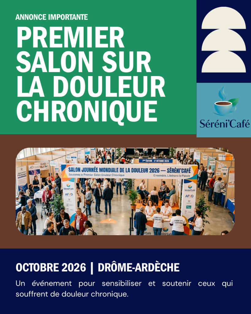 L’association Séréni’café lance un salon dédié à la Journée Mondiale de la douleur chronique et cherche des soutiens financiers et logistiques L’association Séréni’café lance un salon dédié à la Journée Mondiale de la douleur chronique et cherche des soutiens financiers et logistiques